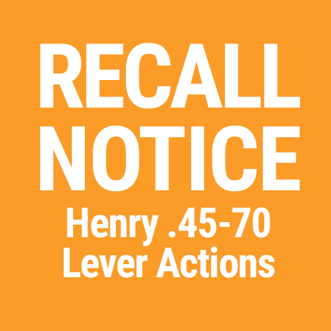 Henry Issues Recall Notice for Certain Lever Action .45-70 Rifles