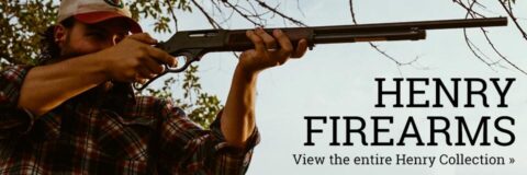 Henry Rifles Advertisements Henry Lever Action Rifles, Shotguns, and Revolvers